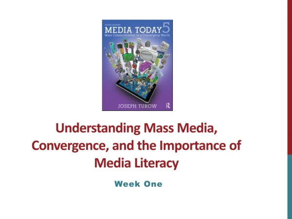 Understanding Mass Media, Convergence, and the Importance of Media Literacy