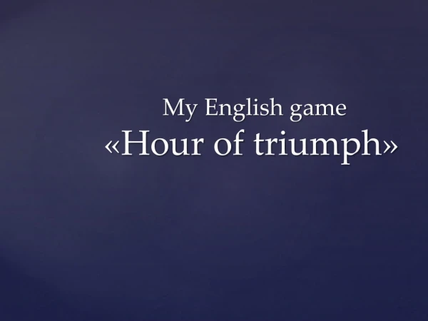 My English game « Hour of triumph »