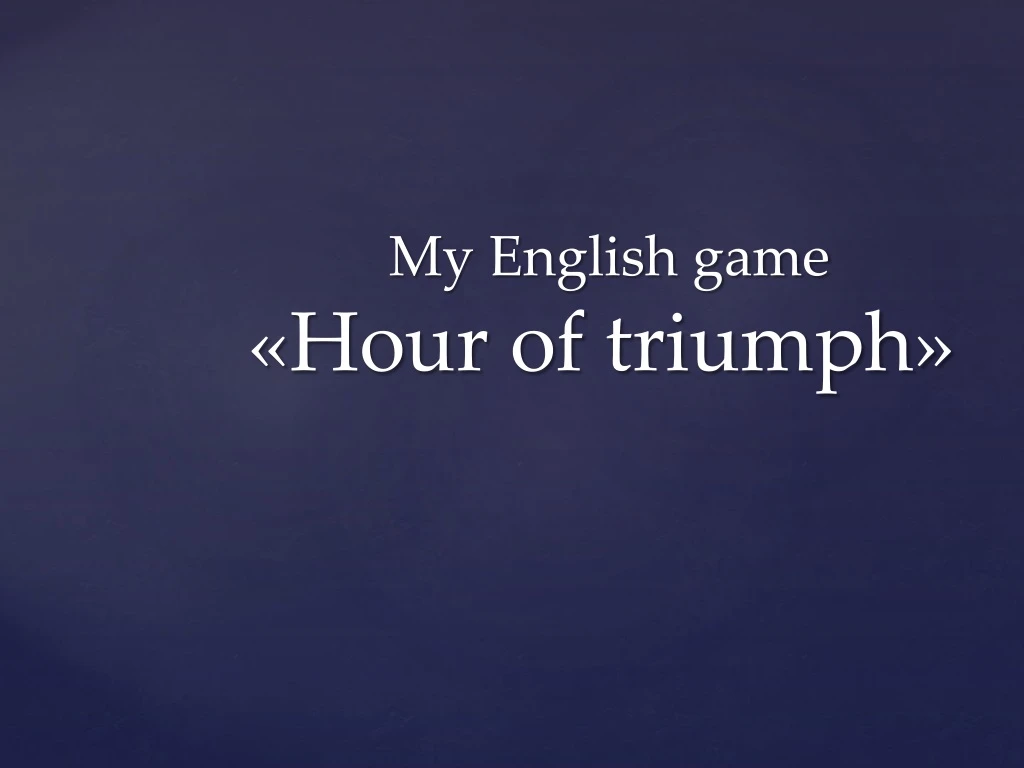 my english game hour of triumph
