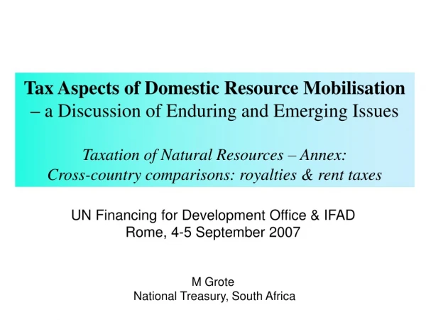 UN Financing for Development Office &amp; IFAD Rome, 4-5 September 2007 M Grote