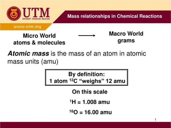 By definition: 1 atom 12 C “weighs” 12 amu