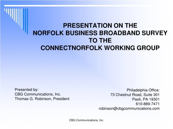 PRESENTATION ON THE NORFOLK BUSINESS BROADBAND SURVEY TO THE CONNECTNORFOLK WORKING GROUP