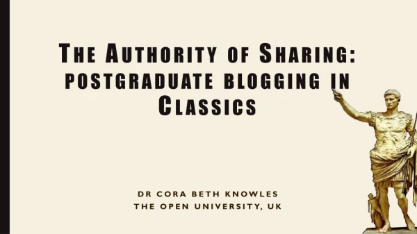 The Authority of Sharing: postgraduate blogging in Classics