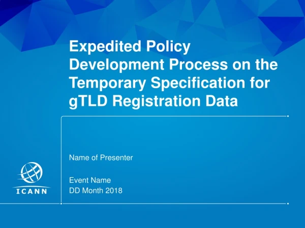 Expedited Policy Development Process on the Temporary Specification for gTLD Registration Data