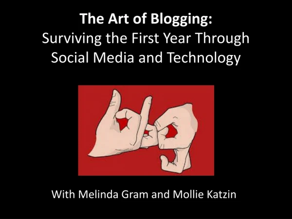 The Art of Blogging: Surviving the First Year Through Social Media and Technology