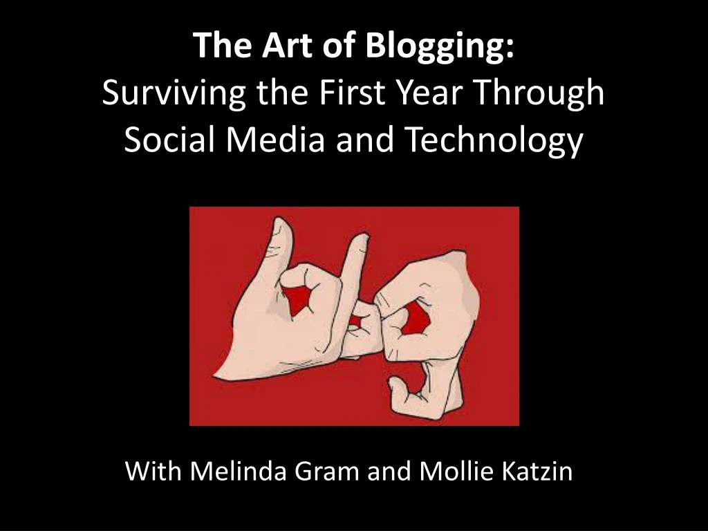 the art of blogging surviving the first year through social media and technology