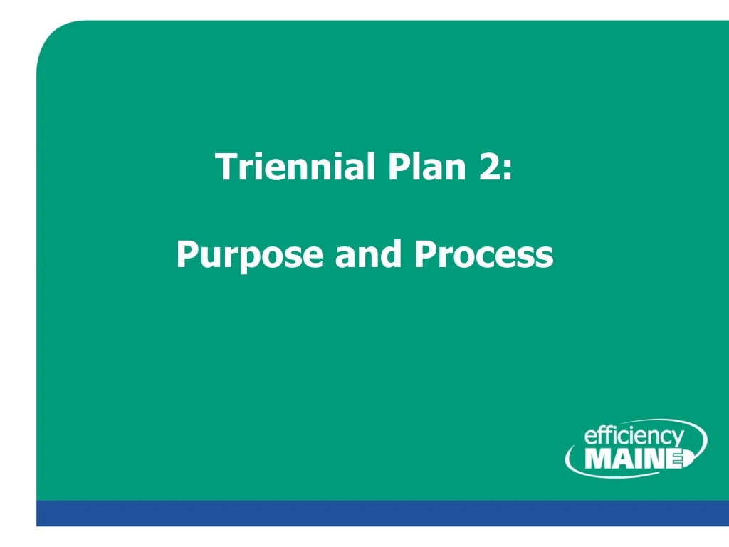 triennial plan 2 purpose and process