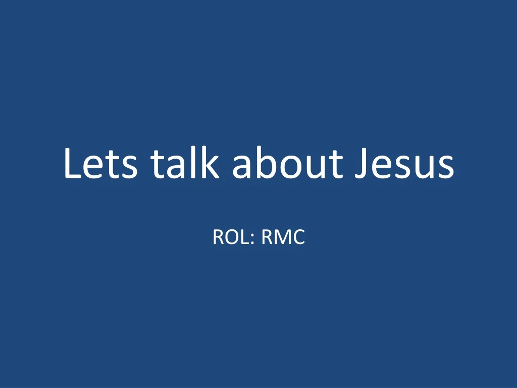 lets talk about jesus