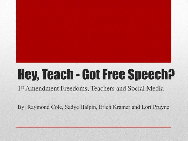 Hey, Teach - Got Free Speech?