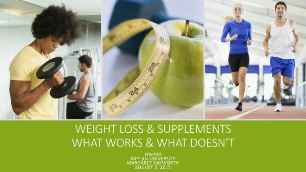 Weight loss &amp; supplements what works &amp; what doesn’t