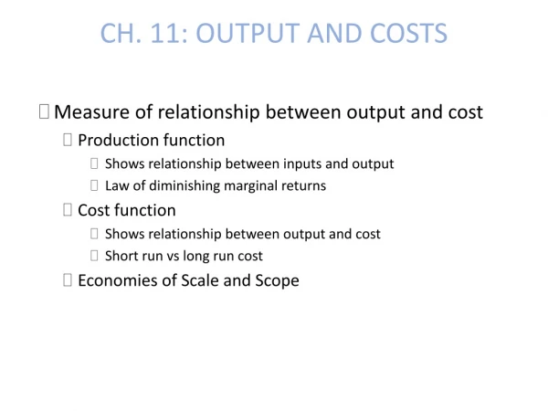 CH. 11: OUTPUT AND COSTS