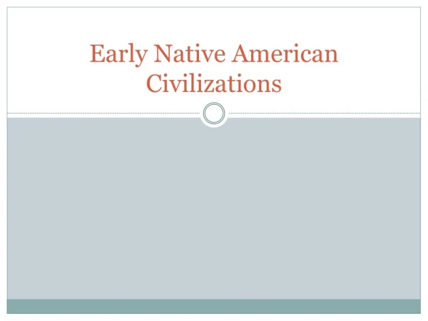 Early Native American Civilizations