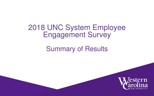 2018 UNC System Employee Engagement Survey Summary of Results