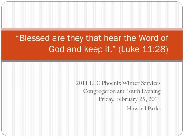 “Blessed are they that hear the Word of God and keep it.” (Luke 11:28)