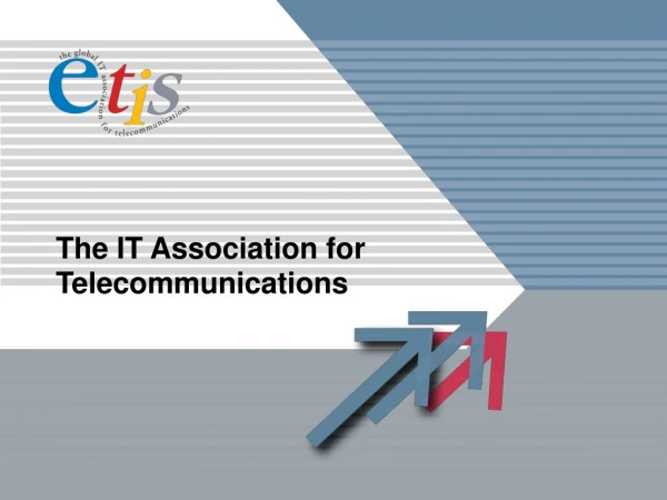 The IT Association for Telecommunications