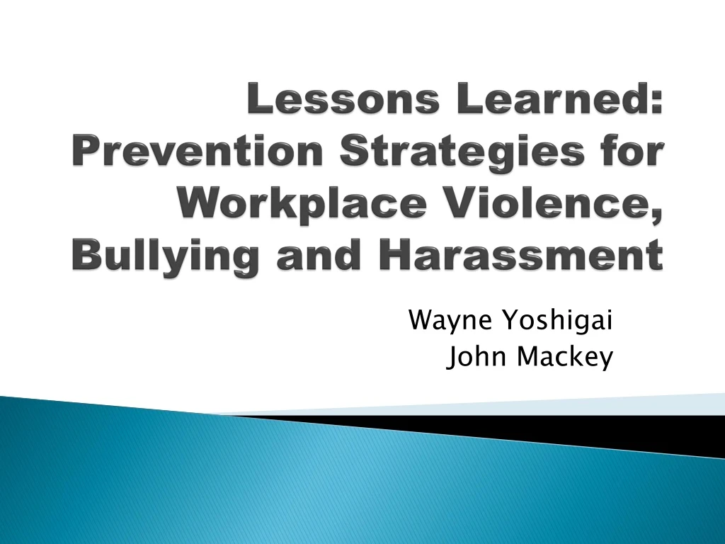 lessons learned prevention strategies for workplace violence bullying and harassment