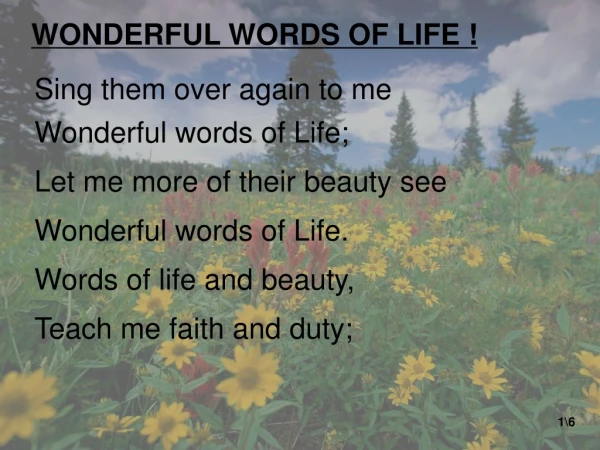 WONDERFUL WORDS OF LIFE !