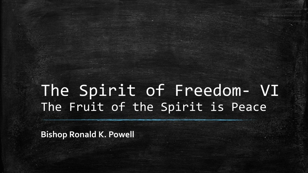 the spirit of freedom vi the fruit of the spirit is peace