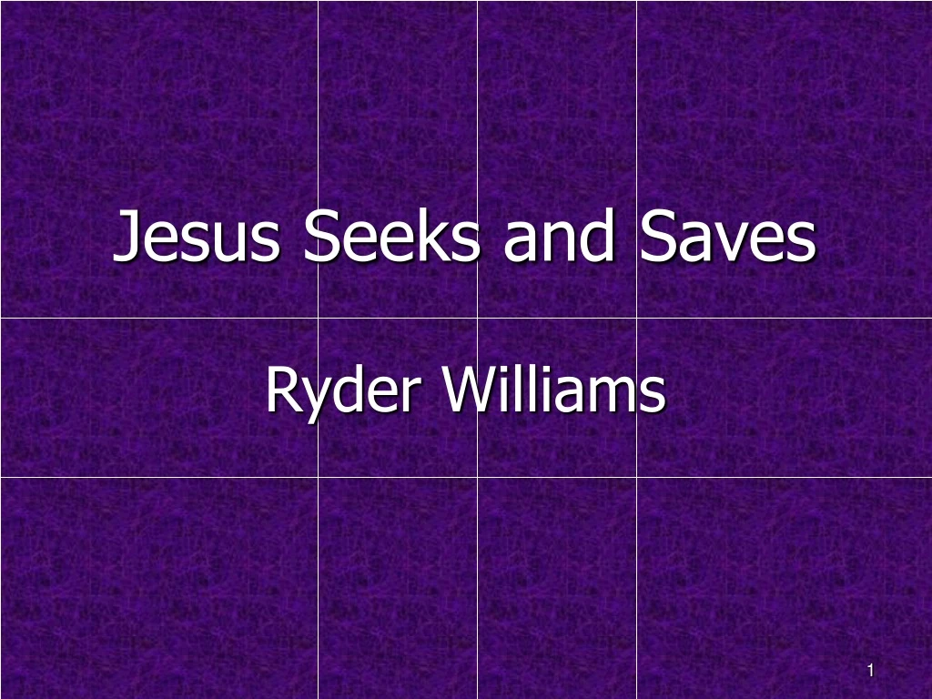 jesus seeks and saves ryder williams