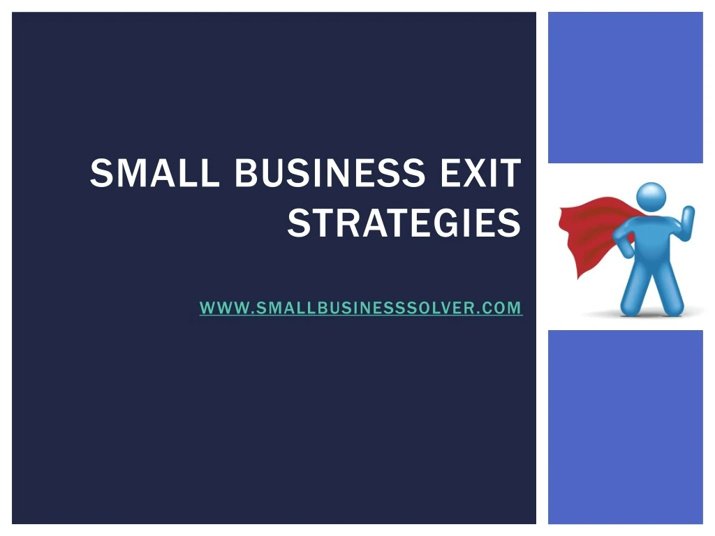 small business exit strategies www smallbusinesssolver com