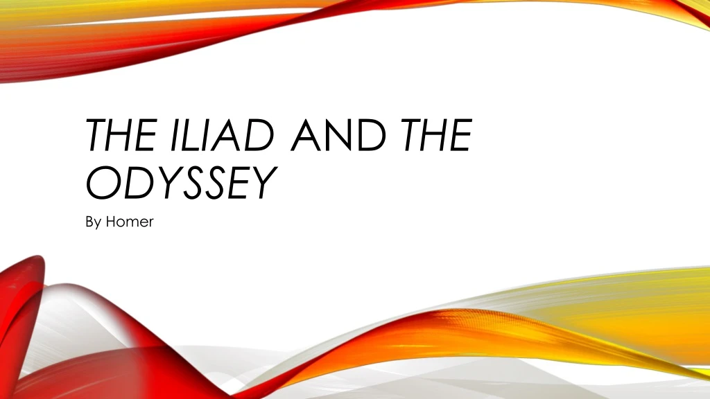 the iliad and the odyssey