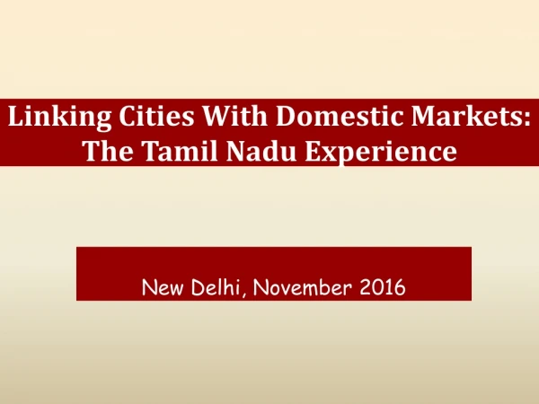 Linking Cities With Domestic Markets: The Tamil Nadu Experience