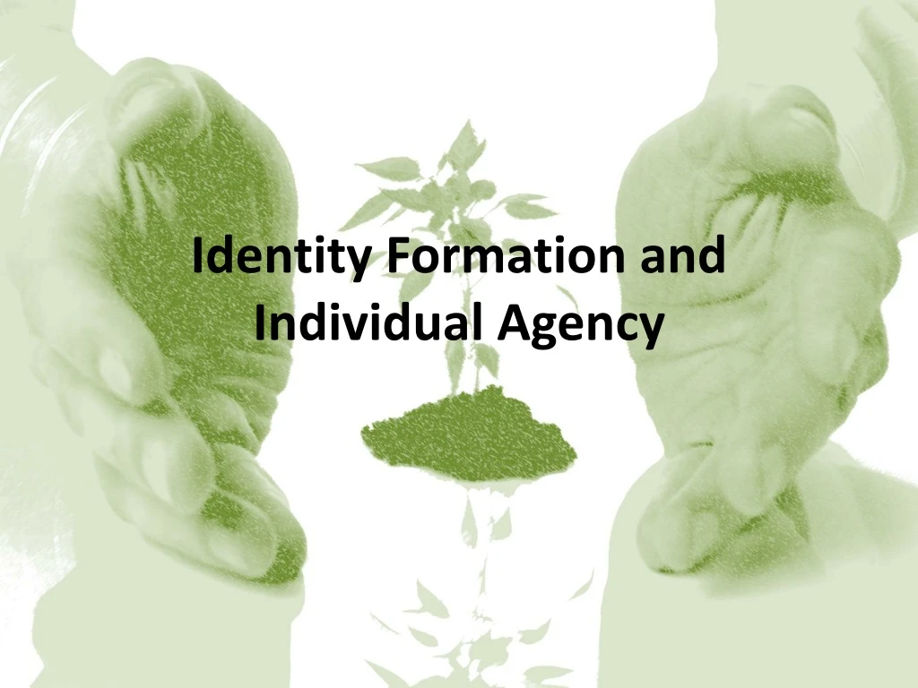 identity formation and individual agency
