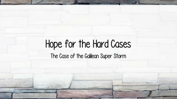 Hope for the Hard Cases