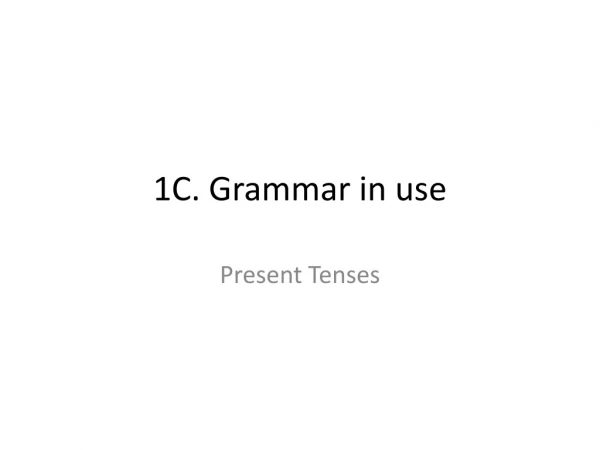 1C. Grammar in use