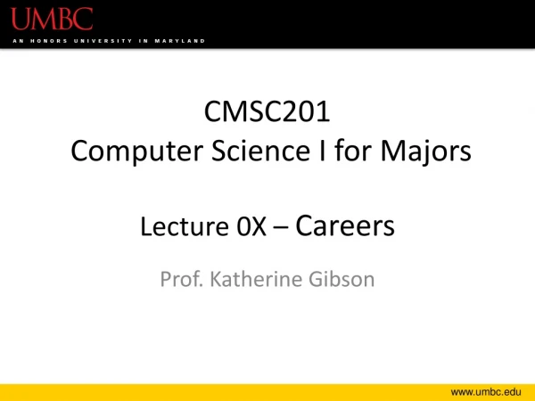 CMSC201 Computer Science I for Majors Lecture 0X – Careers