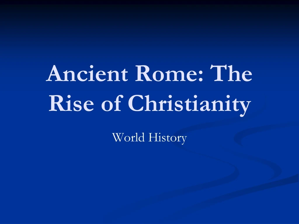 ancient rome the rise of christianity