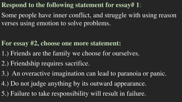 Respond to the following statement for essay# 1 :