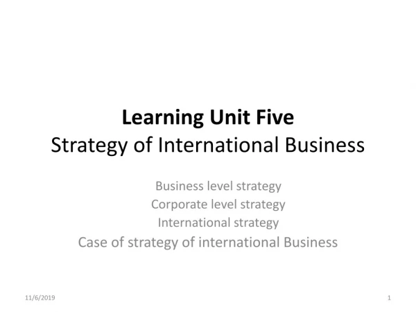 Learning Unit Five Strategy of International Business