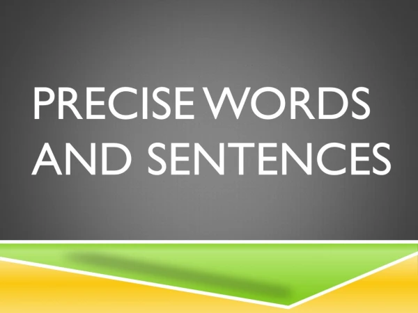 Precise Words and Sentences