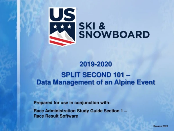 2019-2020 SPLIT SECOND 101 – Data Management of an Alpine Event