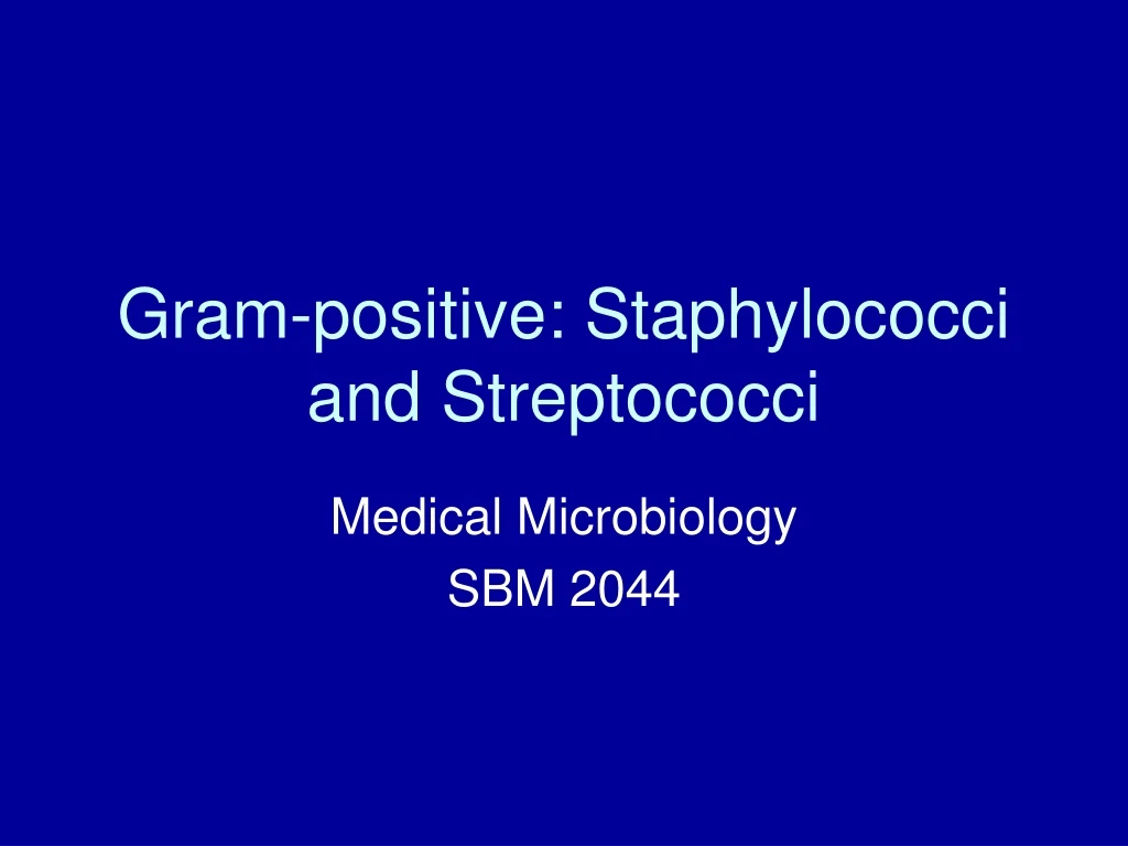 gram positive staphylococci and streptococci
