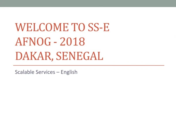 Welcome to ss -e AfNOG - 2018 DaKAR , SENEGAL