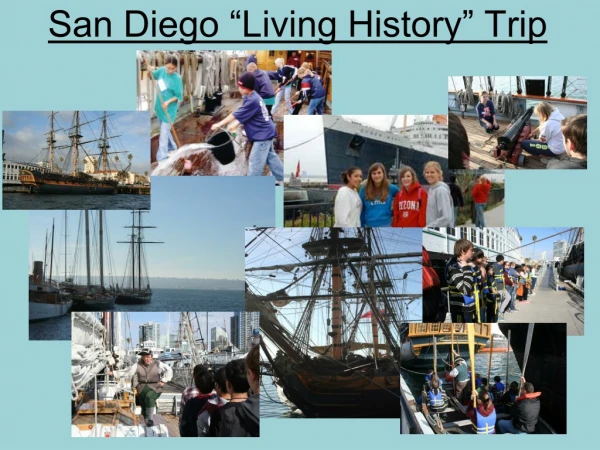 San Diego “Living History” Trip