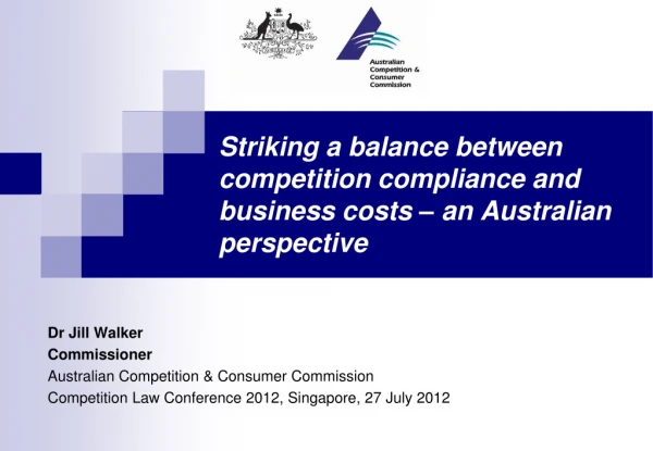Striking a balance between competition compliance and business costs – an Australian perspective