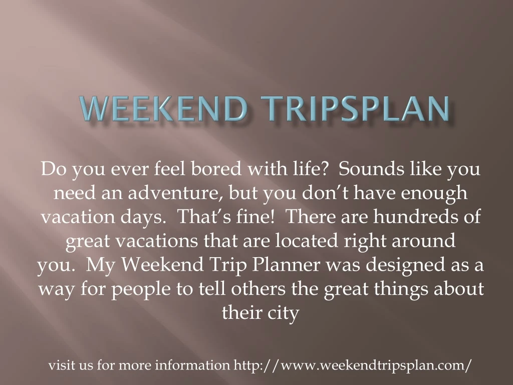 weekend tripsplan