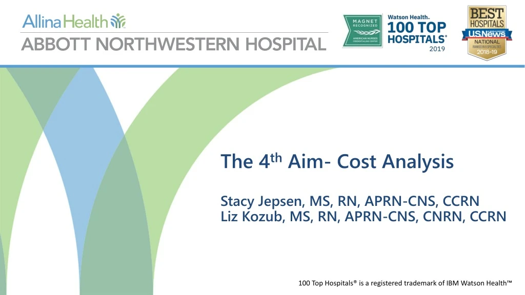 the 4 th aim cost analysis stacy jepsen ms rn aprn cns ccrn liz kozub ms rn aprn cns cnrn ccrn