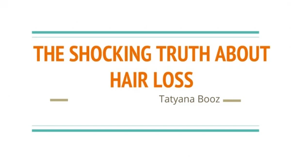 THE SHOCKING TRUTH ABOUT HAIR LOSS