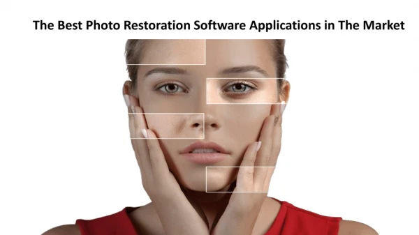 The Best Photo Restoration Software Applications in The Market