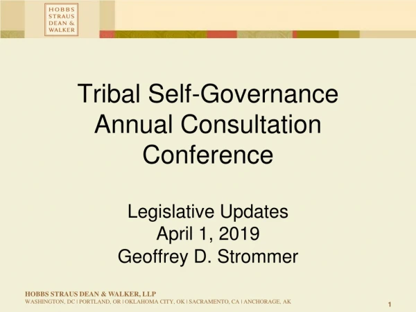 Tribal Self-Governance Annual Consultation Conference Legislative Updates April 1, 2019