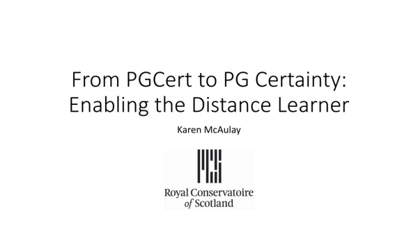 From PGCert to PG Certainty: Enabling the Distance Learner