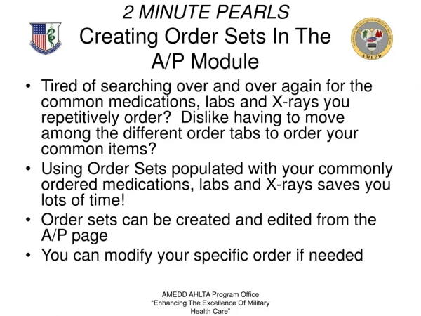 2 MINUTE PEARLS Creating Order Sets In The A/P Module