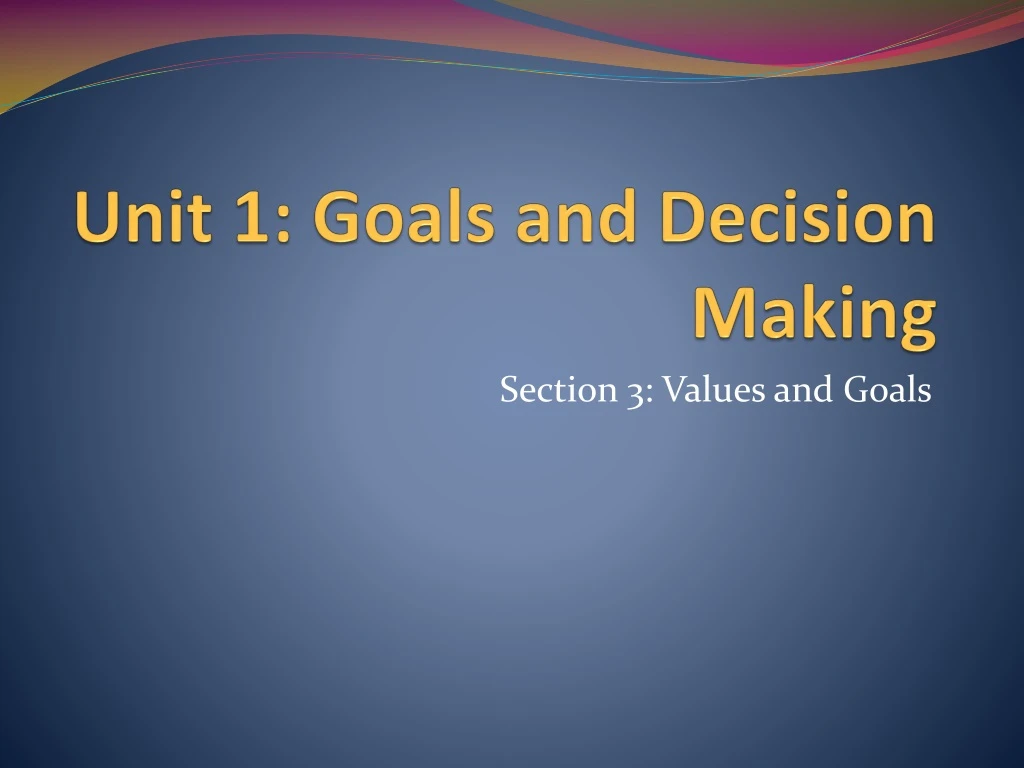 unit 1 goals and decision making