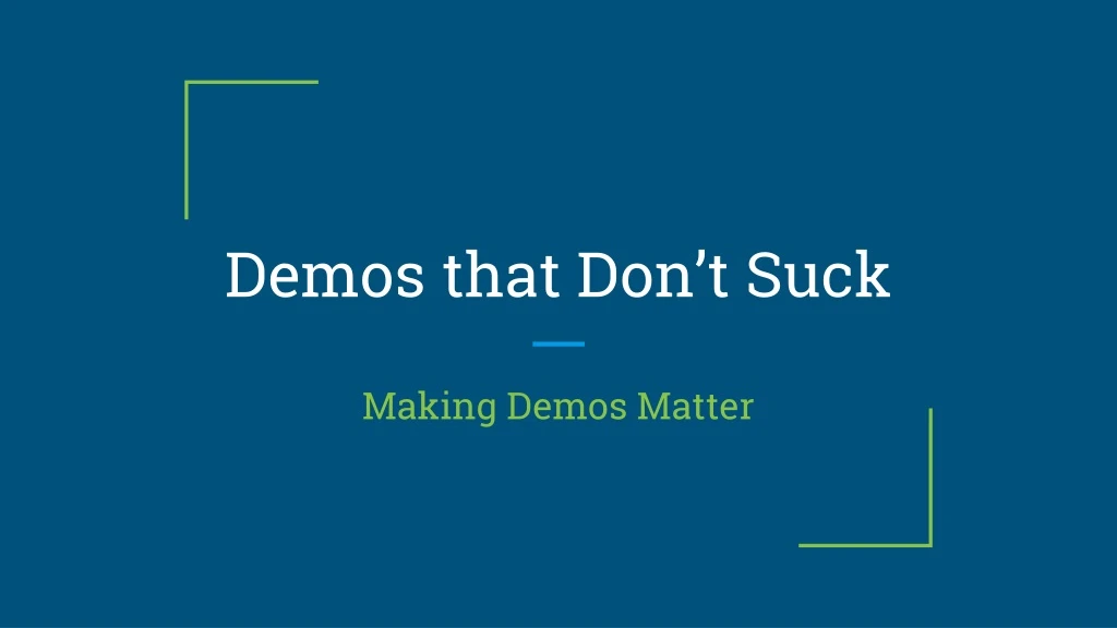 demos that don t suck