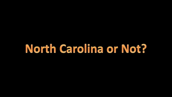 North Carolina or Not?