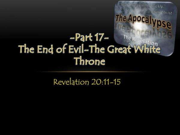 -Part 17- The End of Evil-The Great White Throne